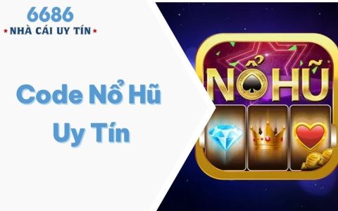 Code nổ hũ uy tín