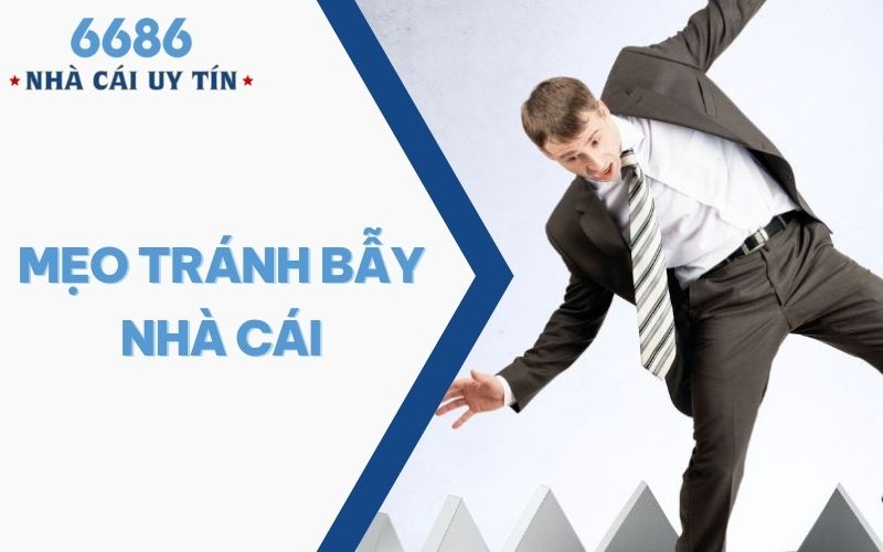 Mẹo tránh bẫy nhà cái