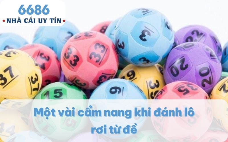 Một vài cẩm nang khi đánh lô rơi từ đề