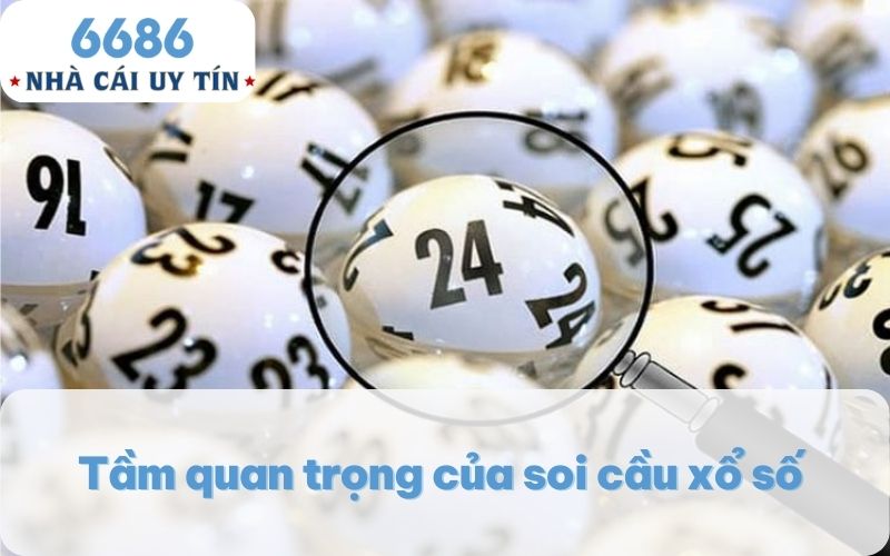 Tầm quan trọng của soi cầu xổ số 