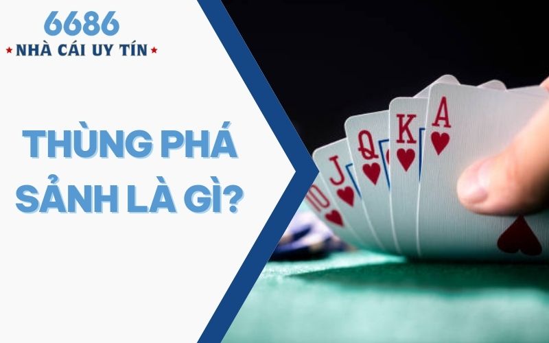 Thùng phá sảnh là gì