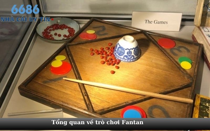 Tổng quan về trò chơi Fantan 