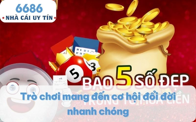 Trò chơi mang đến cơ hội đổi đời nhanh chóng