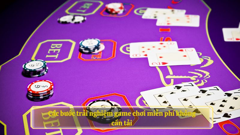 Trải nghiệm Chơi game miễn phí